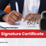 Digital Signature Certificate – How to get DSC in Imphal Manipur.