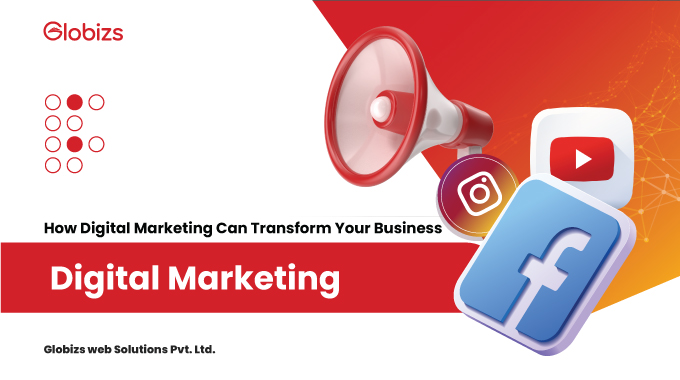 You are currently viewing How Digital Marketing Can Transform Your Business
